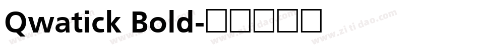 Qwatick Bold字体转换
